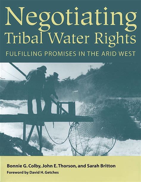 Negotiating Tribal Water Rights Fulfilling Promises in the Arid West Epub