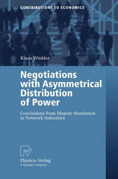 Negotiations with Asymmetrical Distribution of Power Conclusions from Dispute Resolution in Network PDF