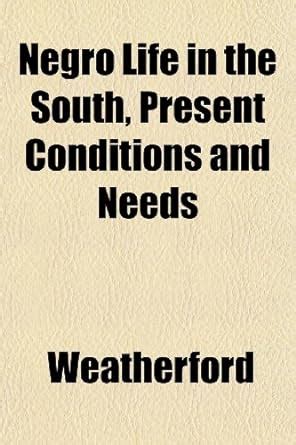 Negro Life in the South Present Conditions and Needs PDF