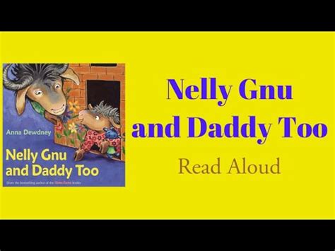 Nelly Gnu and Daddy Too
