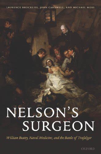 Nelson s Surgeon William Beatty Naval Medicine and the Battle of Trafalgar Kindle Editon