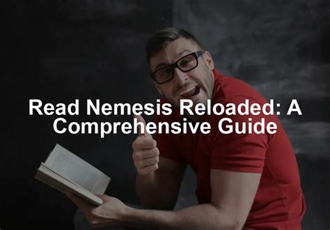 Nemesis: A Comprehensive Guide to Pursuing and Defeating Your Archenemy