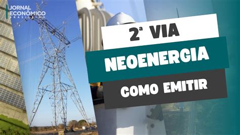 Neoenergia Segunda Via: Guia Completo para Obter Sua Conta de Luz em Dia