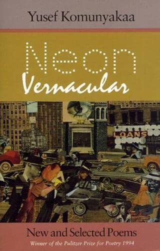 Neon Vernacular New and Selected Poems Wesleyan Poetry Series Reader