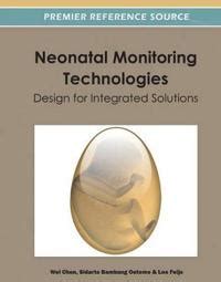 Neonatal Monitoring Technologies Design for Integrated Solutions Kindle Editon