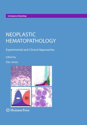 Neoplastic Hematopathology Experimental and Clinical Approaches Contemporary Hematology Epub
