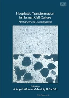 Neoplastic Transformation in Human Cell Culture Mechanisms of Carcinogenesis 1st Edition Epub