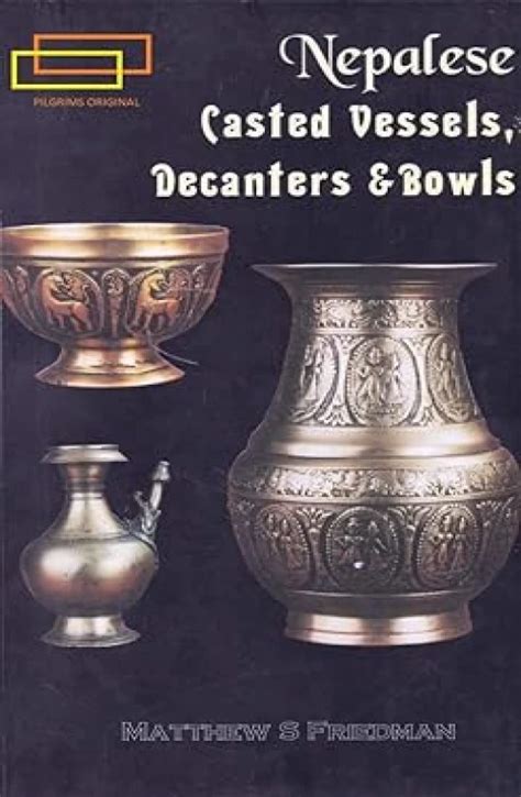 Nepalese Casted Vessels Decanters and Blows 1st Edition Kindle Editon