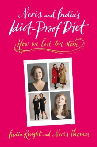 Neris And Indias Idiot Proof Diet: From Pig To Twig Ebook PDF