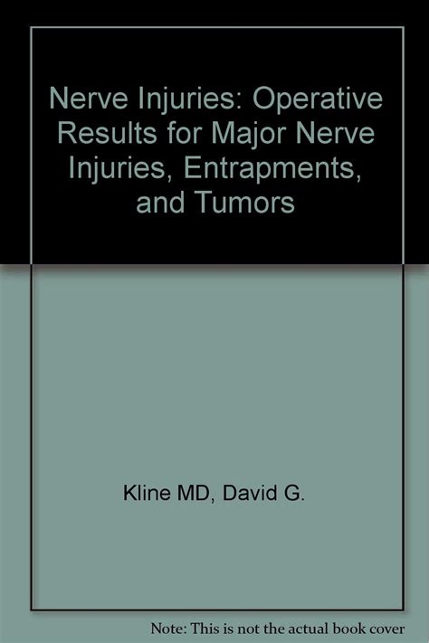 Nerve Injuries Operative Results for Major Nerve Injuries, Entrapments, and Tumors Doc