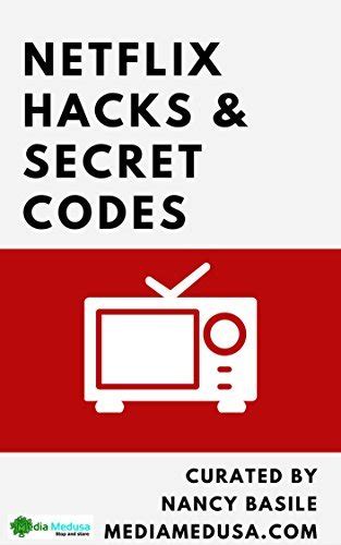 Netflix Hacks and Secret Codes Plus whether or not you should cut the cable cord Kindle Editon