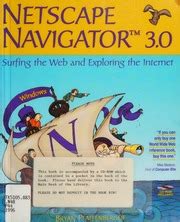 Netscape Navigator Surfing the Web and Exploring the Internet : Windows Version Doc