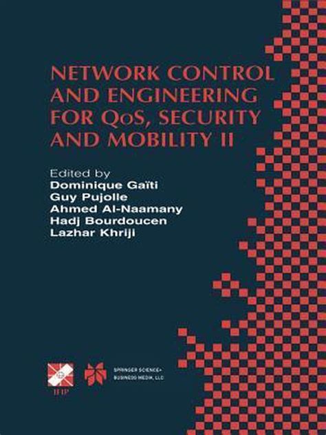 Network Control and Engineering for QoS, Security and Mobility Kindle Editon