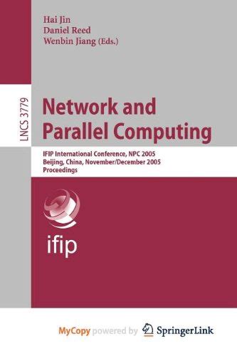 Network and Parallel Computing IFIP International Conference, NPC 2005, Beijing, China, November 30 Epub