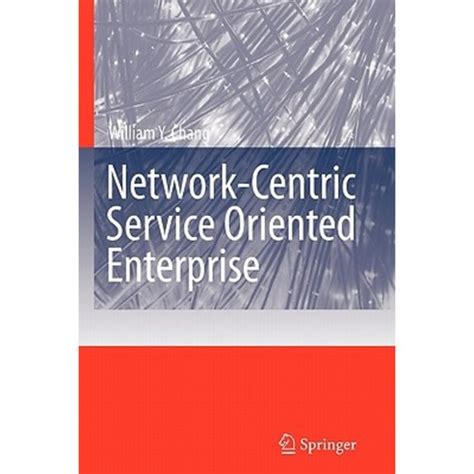 Network-Centric Service Oriented Enterprise Reader