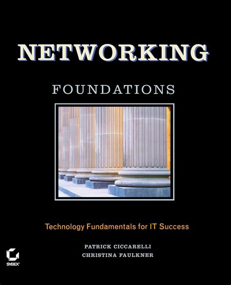 Networking Foundations Technology Fundamentals for IT Success Kindle Editon