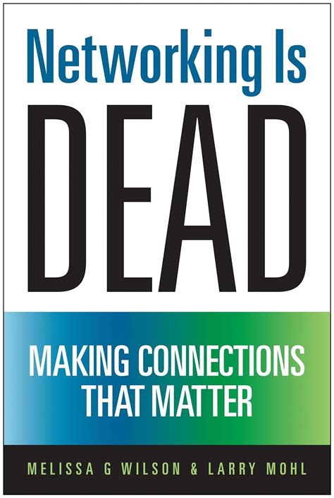 Networking is Dead Making Connections That Matter PDF