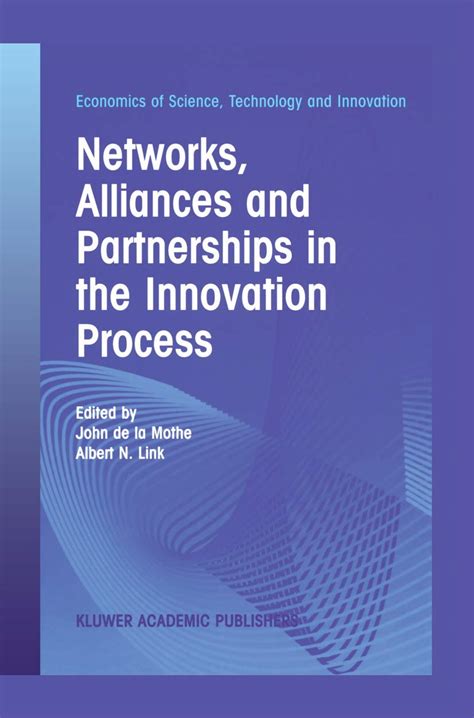 Networks, Alliances and Partnerships in the Innovation Process 1st Edition Doc