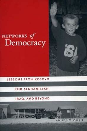 Networks of Democracy: Lessons from Kosovo for Afghanistan Epub