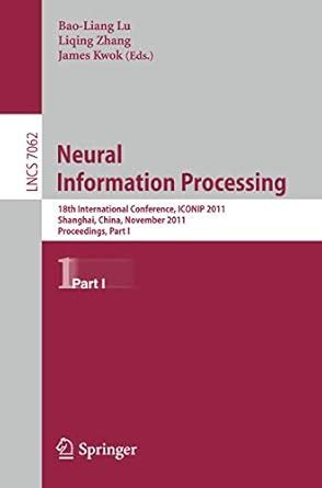 Neural Information Processing 18th International Conference, ICONIP 2011, Shanghai, China, November Kindle Editon