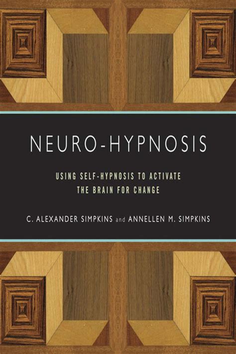 Neuro-Hypnosis: Using Self-Hypnosis to Activate the Brain for Change Kindle Editon