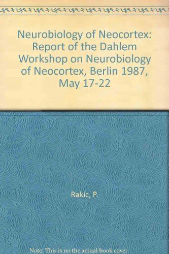 Neurobiology of Neocortex Report of the Dahlem Workshop on Neurobiology of Neocortex PDF