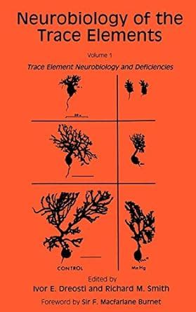 Neurobiology of the Trace Elements, Vol. 1 Trace Element Neurobiology and Deficiencies 1st Edition PDF