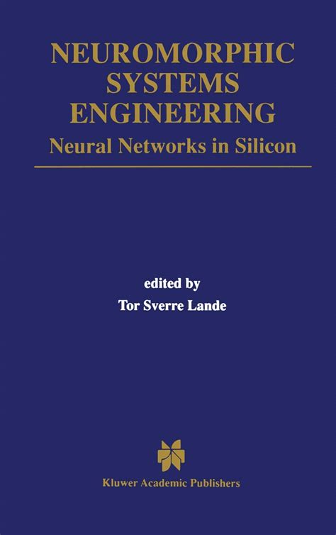 Neuromorphic Systems Engineering Neural Networks in Silicon 1st Edition Epub