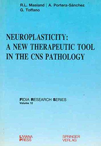 Neuroplasticity A New Therapeutic Tool in the CNS Pathology Kindle Editon