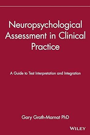 Neuropsychological Assessment in Clinical Practice A Guide to Test Interpretation and Integration PDF