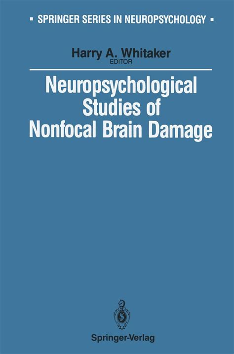Neuropsychological Studies of Nonfocal Brain Damage Dementia and Trauma Reader