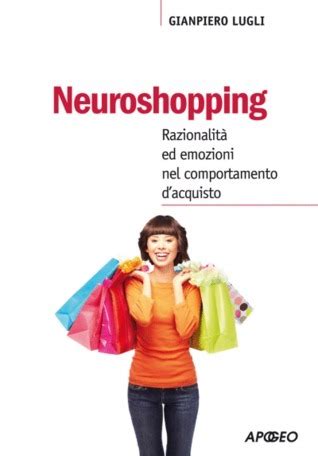 Neuroshopping: Come e perchÃ© acquistiamo Ebook Kindle Editon