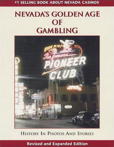 Nevada s Golden Age of Gambling Revised and Expanded Edition