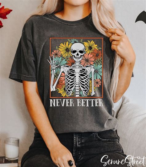 Never Better Skeleton Shirt: A Timeless Staple for Your Wardrobe