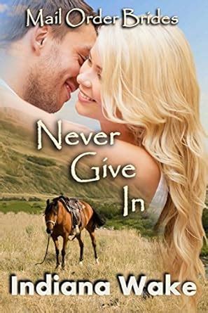 Never Give In Mail Order Bride Romance Reader