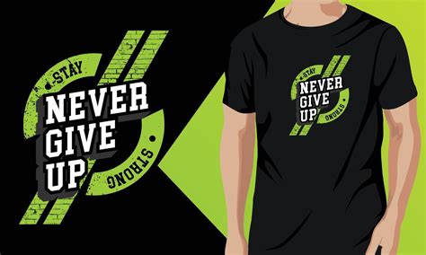 Never Give Up T-shirt: A Symbol of Resilience and Determination