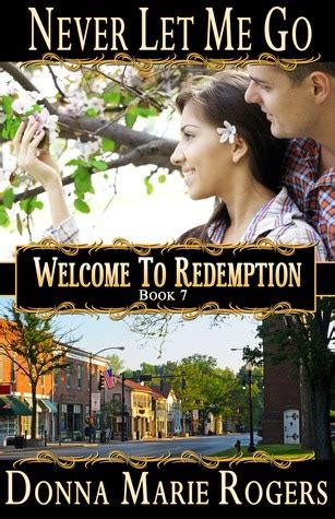 Never Let Me Go Welcome To Redemption Book 7 Reader