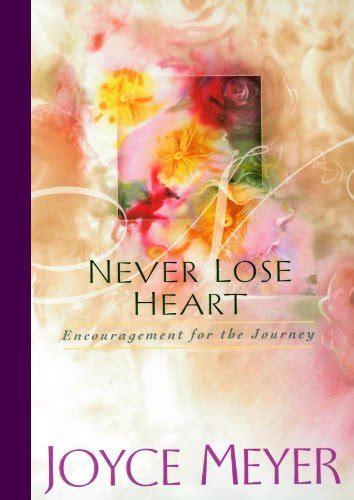 Never Lose Heart Encouragement for the Journey Reader