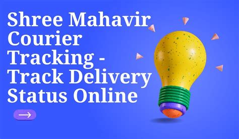 Never Lose Track of Your Package Again: A Guide to Mahavir Courier Tracking