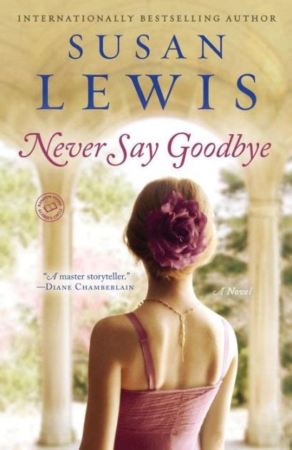 Never Say Goodbye A Novel Reader