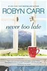 Never Too Late Robyn Carr Epub