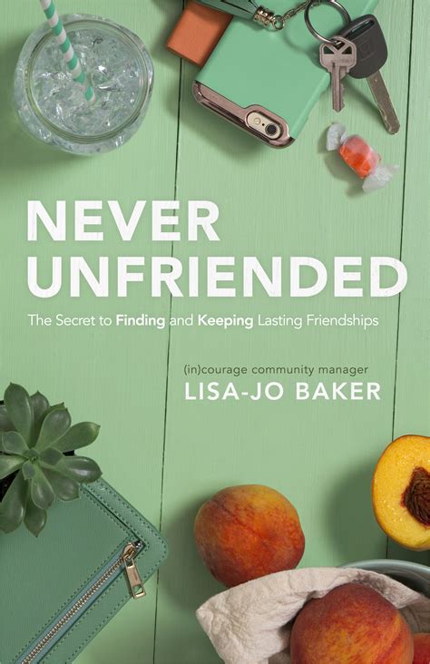 Never Unfriended The Secret to Finding and Keeping Lasting Friendships Epub