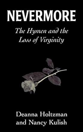 Nevermore The Hymen and the Loss of Virginity Kindle Editon