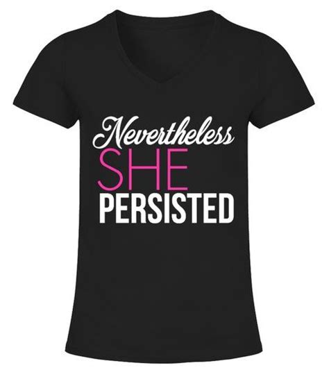 Nevertheless She Persisted Shirt: A Timeless Symbol of Resilience