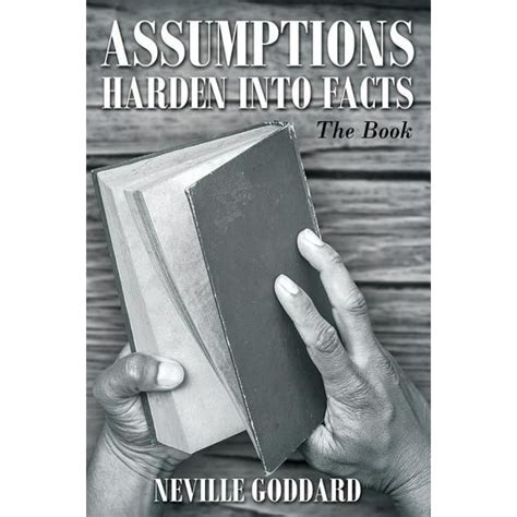 Neville Goddard Assumptions Harden Into Facts The Book PDF
