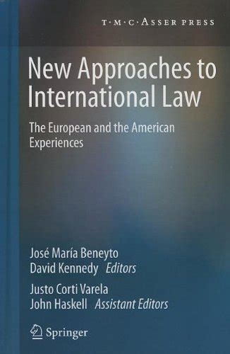 New Approaches to International Law The European and the American Experiences Reader