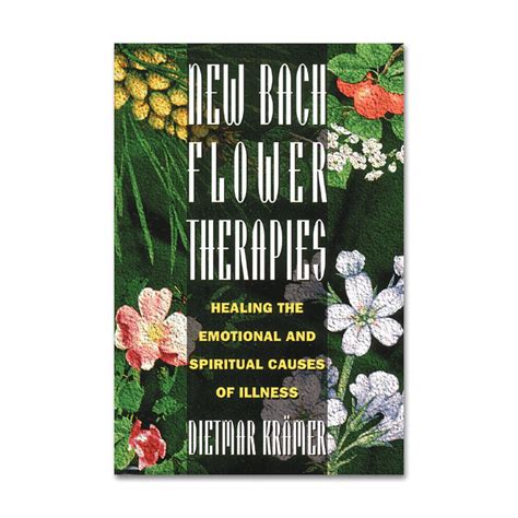 New Bach Flower Therapies Healing the Emotional and Spiritual Causes of Illness Reader