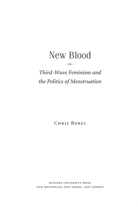 New Blood: Third-Wave Feminism and the Politics of Menstruation Epub