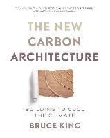 New Carbon Architecture Building to Cool the Planet PDF