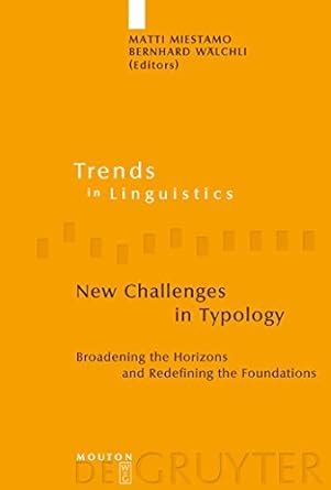 New Challenges in Typology Broadening the Horizons and Redefining the Foundations Epub